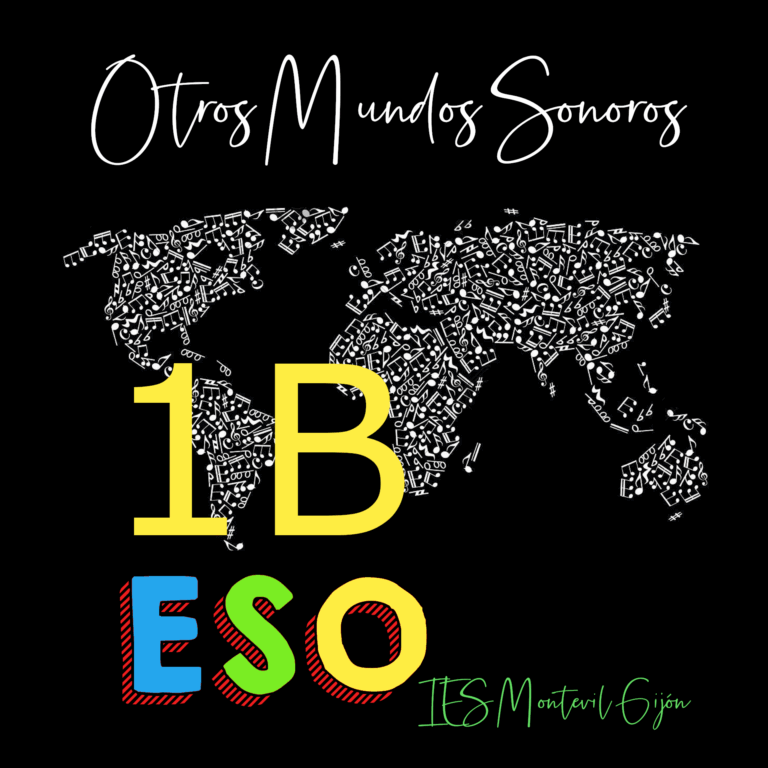 1ºB ESO "OTROS MUNDOS SONOROS"