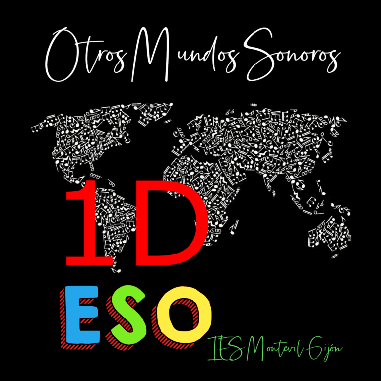 1ºD ESO "OTROS MUNDOS SONOROS"