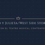 La implicación de Romeo y Julieta en el teatro musical contemporáneo West Side Story