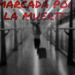 MARCADA POR LA MUERTE