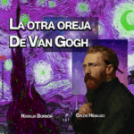 LA OTRA OREJA DE VAN GOGH
