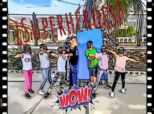 ¿SUPERHÉROES?