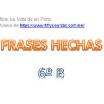 FRASES HECHAS DE 6ºB