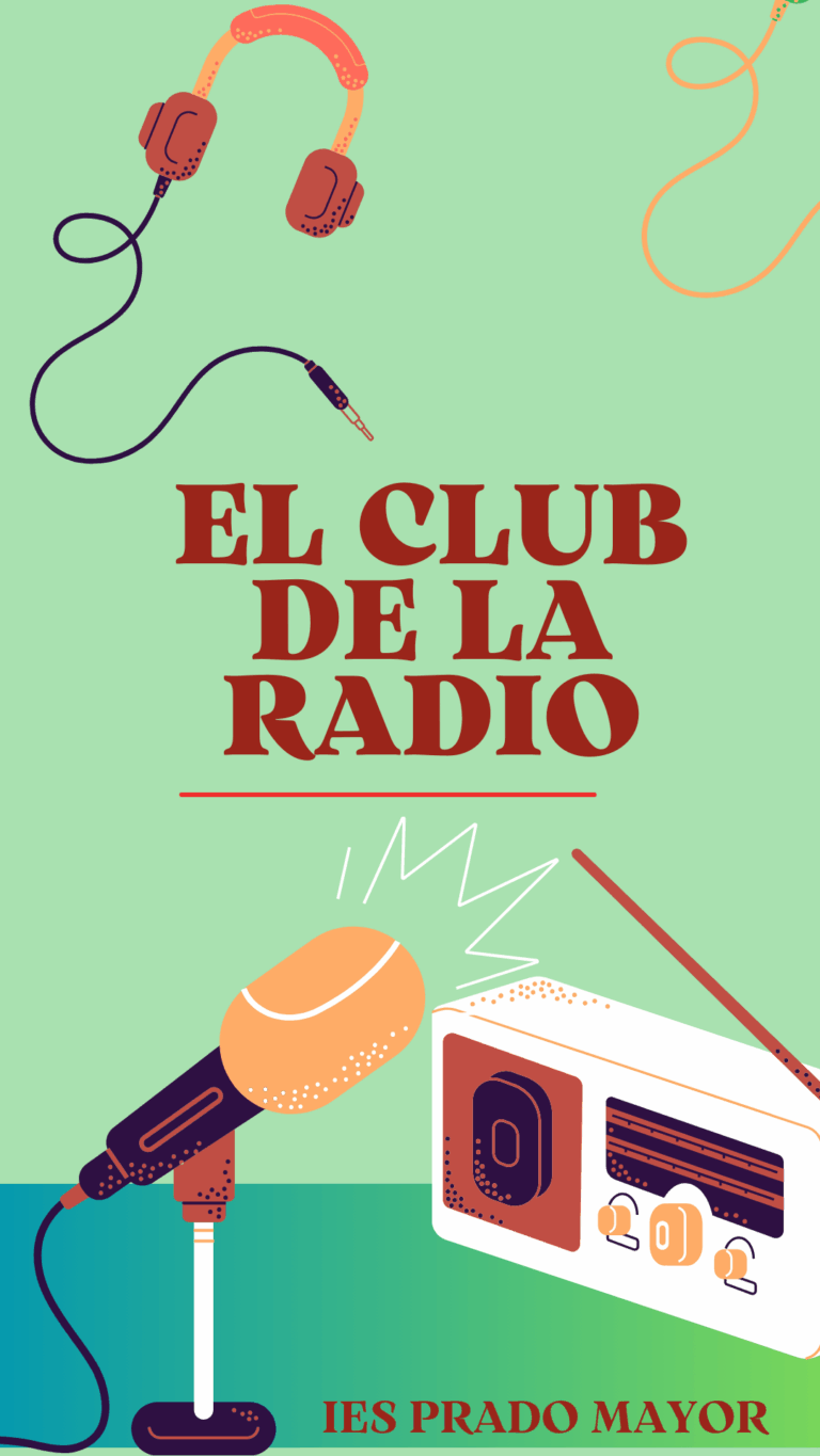 EL CLUB DE LA RADIO (IES PRADO MAYOR) LA IMPORTANCIA DE LA RADIO EN EL MUNDO ESCOLAR.