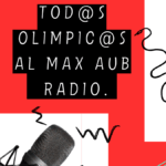 “TOD@S OLÍMPIC@S AL MAX AUB RADIO”.