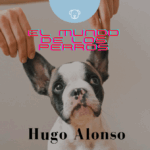 El mundo de los perros-Hugo Alonso