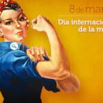 8 DE MARZO DÍA DE LA MUJER TRABAJADORA