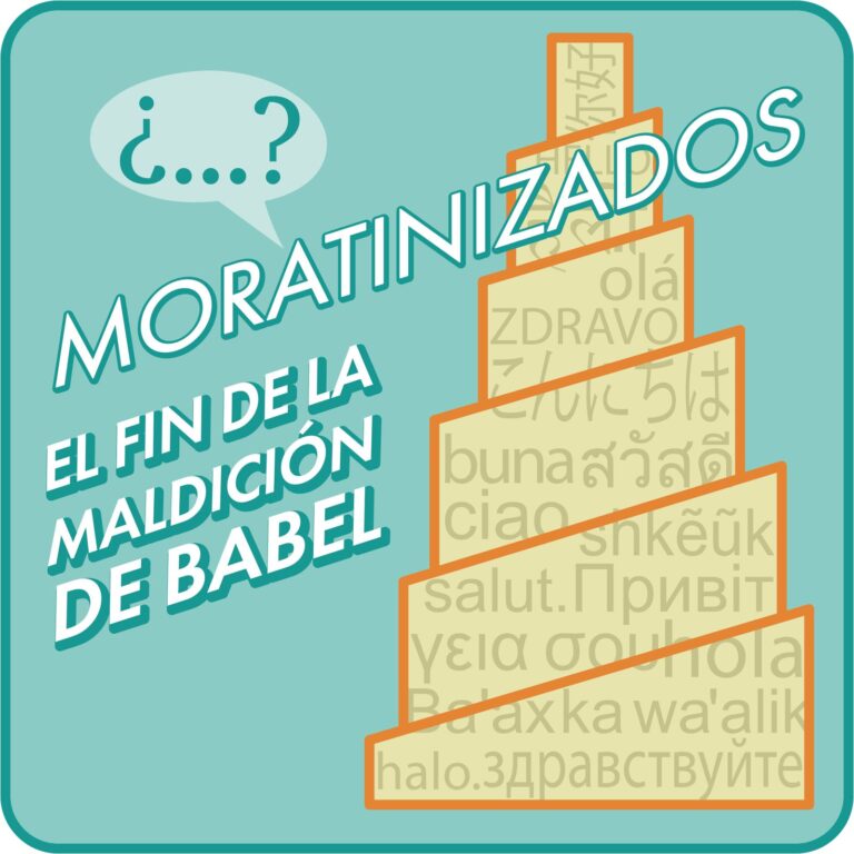 "Moratinizados. El fin de la maldición de Babel"