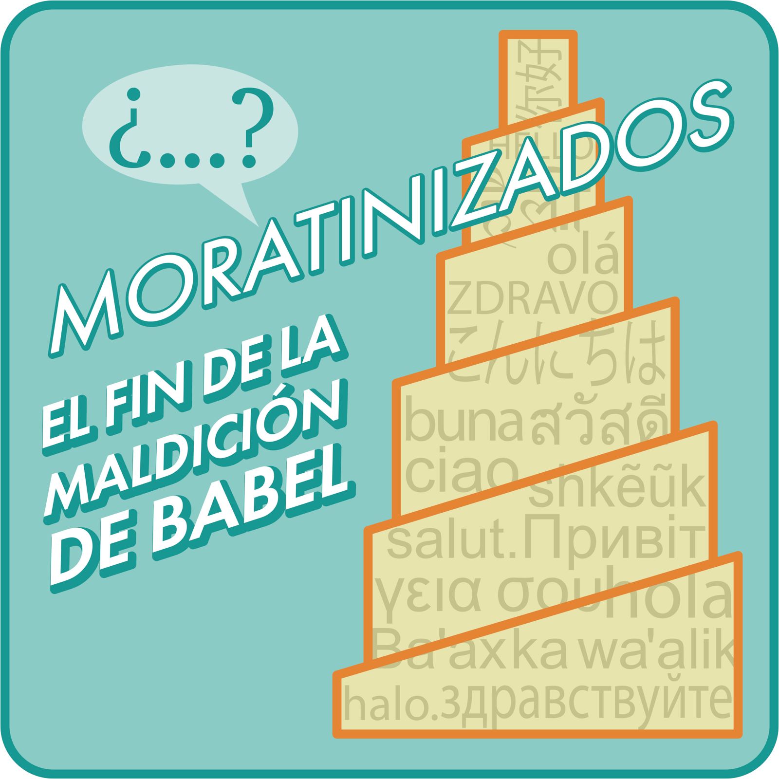 "Moratinizados. El fin de la maldición de Babel"