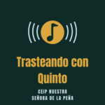 CUÑA Trasteando Con Quinto (CEIP Nuestra Señora de la Peña)