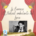 La Barraca: El podcast ambulante del Lorca