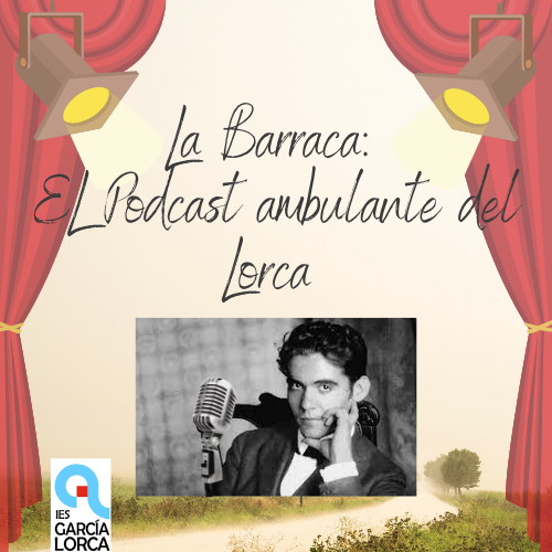 La Barraca: El podcast ambulante del Lorca