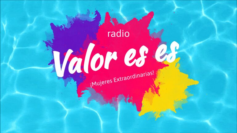 Radio Valor es es: ¡Mujeres extraordinarias!