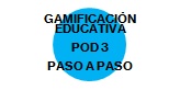 Gamificación paso a paso. POD 3