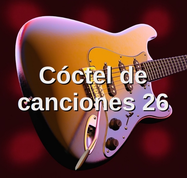 Cóctel de canciones 26 - Pop Rock