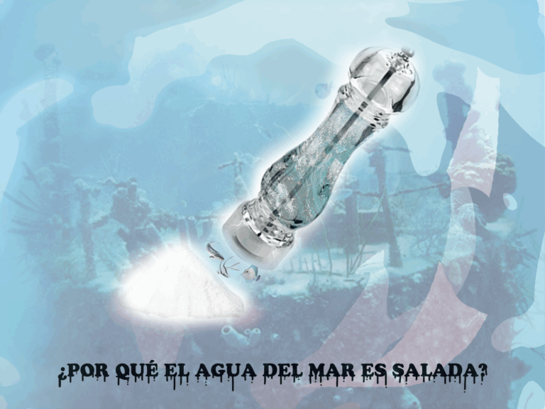 ¿Por qué el agua del mar es salada?
