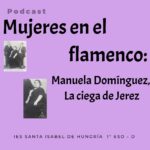 MUJERES EN EL FLAMENCO: MANUELA DOMÍNGUEZ