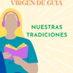 SEMANA CULTURAL VIRGEN DE GUÍA. 1ª PARTE