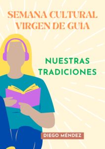 SEMANA CULTURAL VIRGEN DE GUÍA. 1ª PARTE