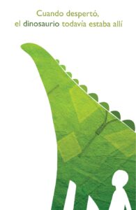 Augusto Monterroso. El dinosaurio.