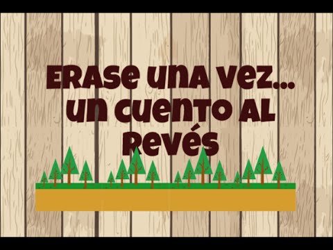 CUÉNTAME UN CUENTO. CUENTOS AL REVÉS.