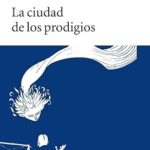 LA CIUDAD DE LOS PRODIGIOS - 2º BACHILLERATO