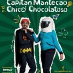 LAS AVENTURAS DEL CAPITÁN MANTECAO Y EL CHICO CHOCOLATOSO
