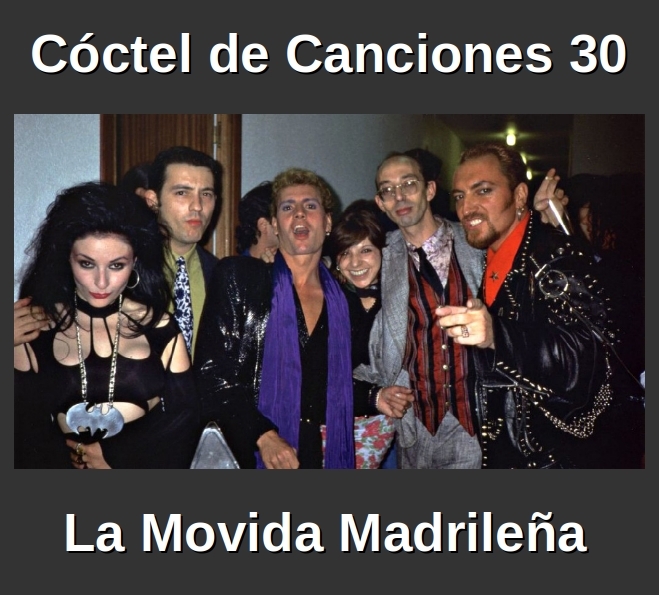 Cóctel de canciones 30 - La Movida Madrileña