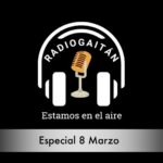 Radio Gaitán: Especial 8 de Marzo
