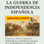 Escuchar podcast LA GUERRA DE LA INDEPENDENCIA (y II)