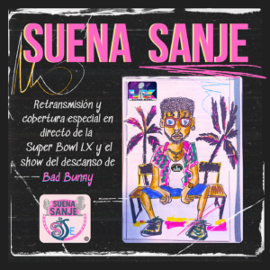 Escuchar podcast Suena Sanje: Especial Bad Bunny en la Super Bowl
