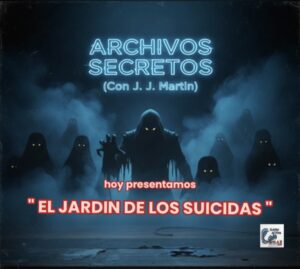 Escuchar podcast El Jardín de los Suicidas (Archivos Secretos)
