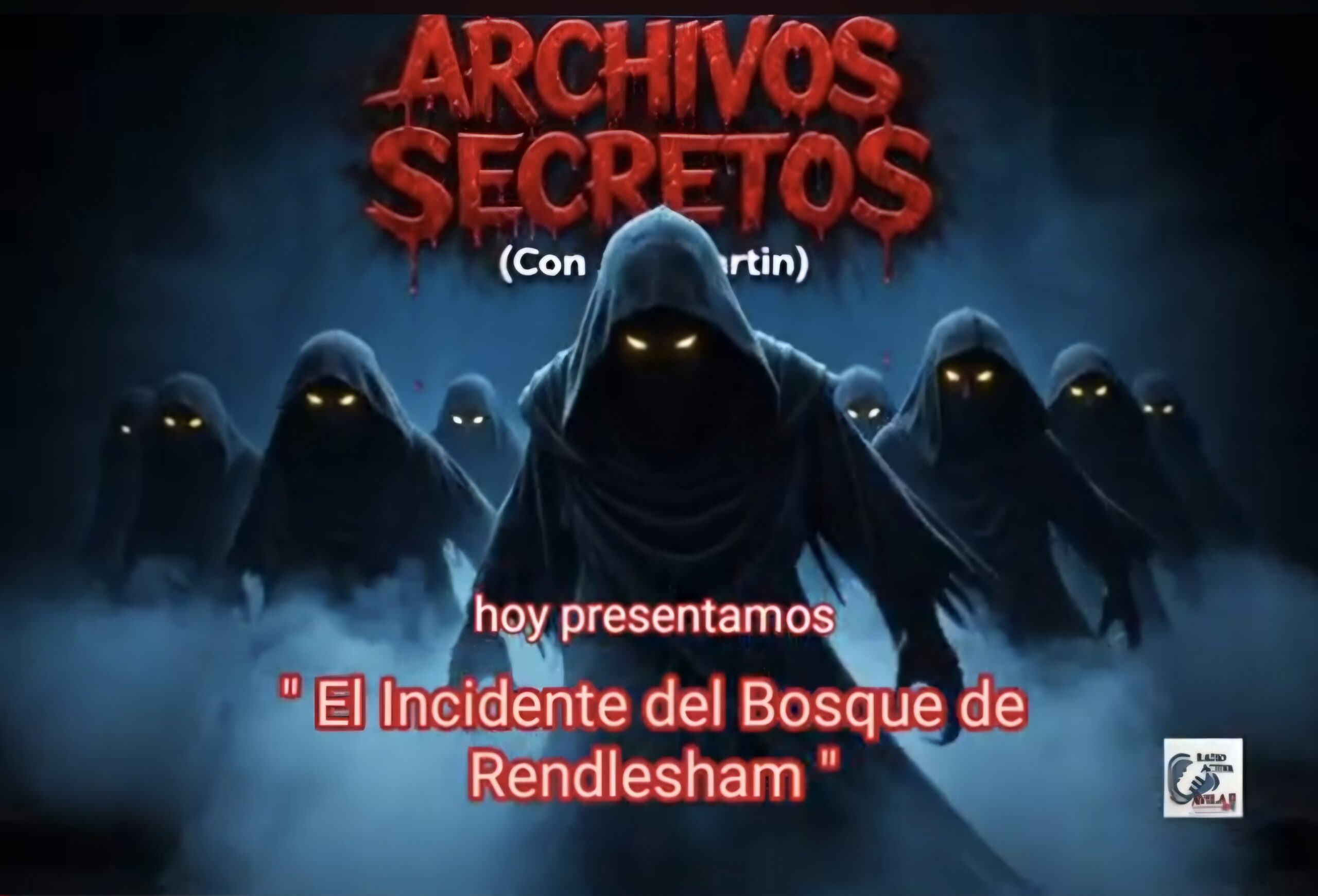 Escuchar podcast El Incidente del Bosque de Rendlesham (Archivos Secretos)