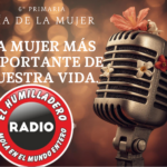 Escuchar podcast DÍA DE LA MUJER. LA MUJER MÁS IMPORTANTE DE MI VIDA.  6º