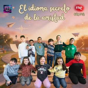 Escuchar podcast EL IDIOMA SECRETO DE LA AMISTAD – CATEGORÍA 2 – CEIP TORAL DE LOS VADOS (LEÓN)