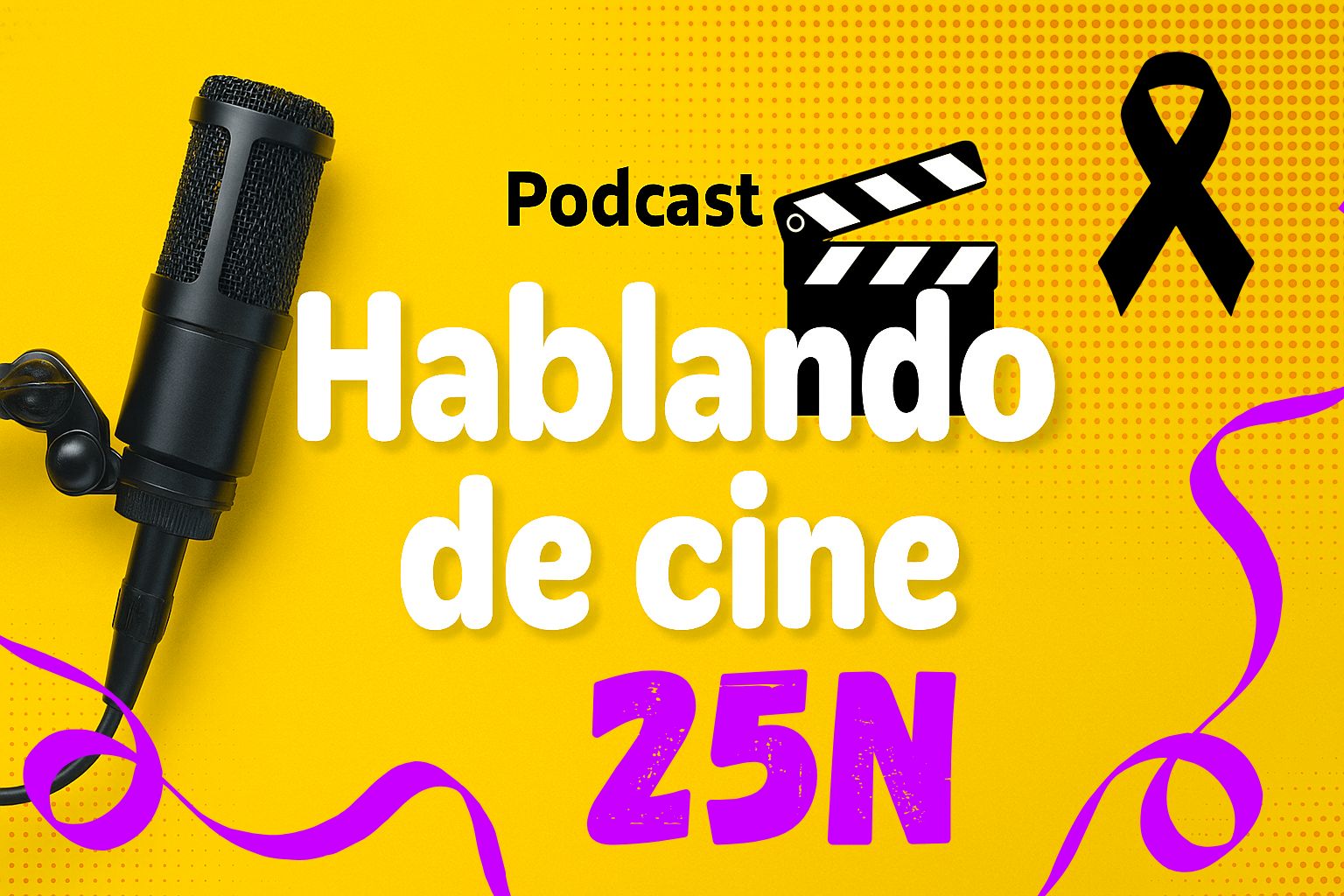 Escuchar podcast Hablando de Cine, programa especial 25N