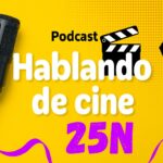 Escuchar podcast Hablando de Cine, programa especial 25N