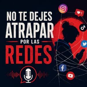 Escuchar podcast No te dejes atrapar por las redes