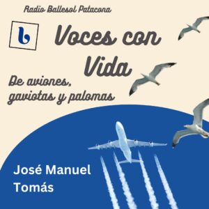 Escuchar podcast De aviones gaviotas y palomas por Jose Mnauel Tomás