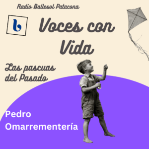 Escuchar podcast Las Pascuas del pasado por Pedro Omarrementería