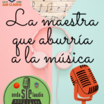 Escuchar podcast La maestra que aburría a  la música