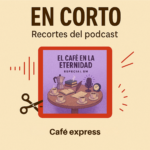Escuchar podcast En corto 02. Café en la eternidad