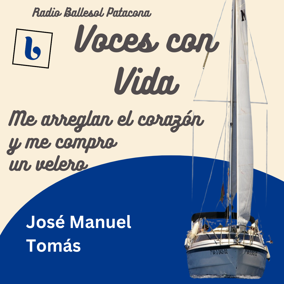 Escuchar podcast Me arreglan el corazoón y me compro un velero. José Manuel Tomás